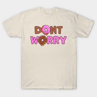 Kawaii Donut Food Dont Worry T-Shirt